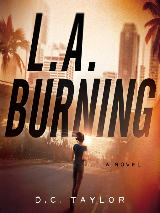 Title details for L. A. Burning by D. C. Taylor - Available
